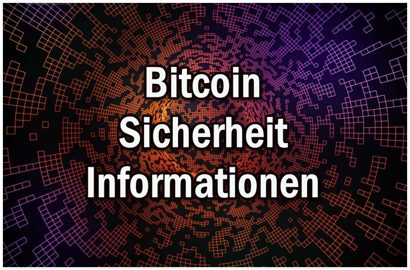 Bitcoin Sicherheit Informationen