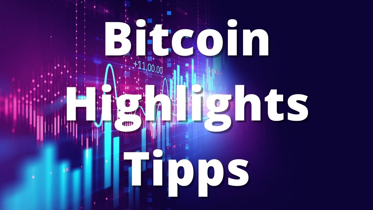 Bitcoin Highlights Tipps